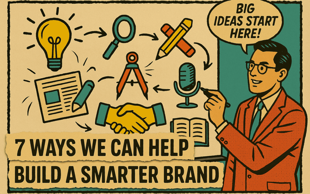Seven Ways We Can Help You Build a Smarter, More Referable Brand